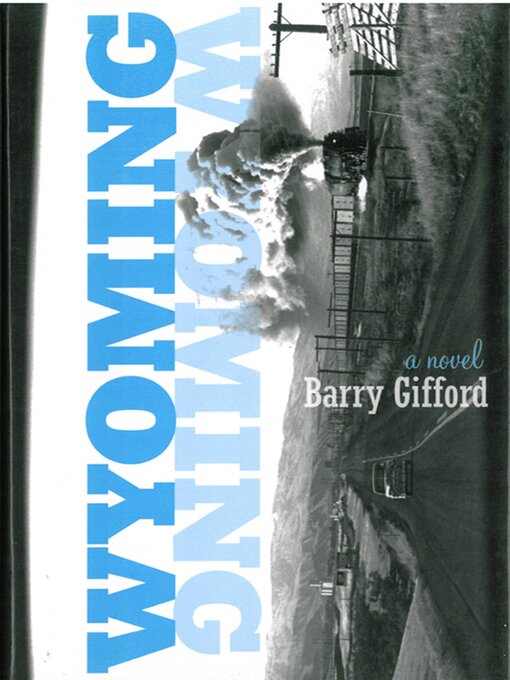 Title details for Wyoming: a Novel by Barry Gifford - Available